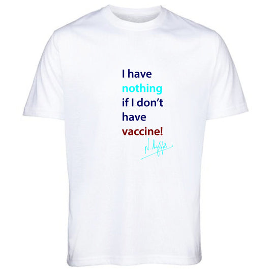 I have nothing if I don’t have vaccine !