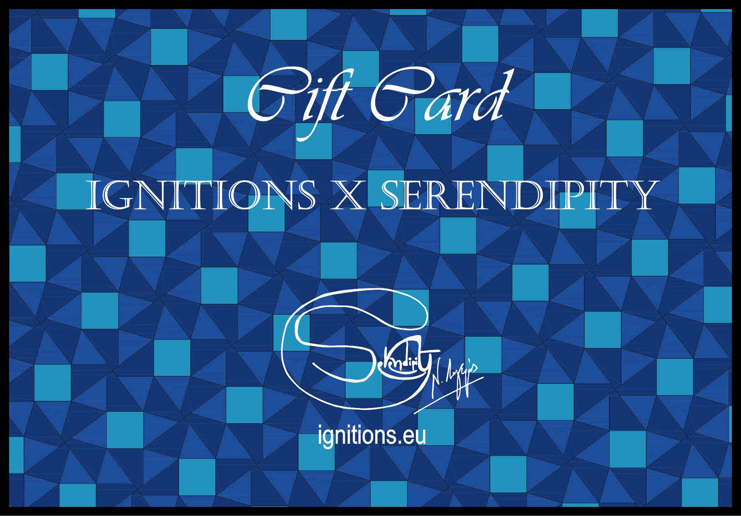 IGNITIONS X SERENDIPITY - GIFT CARD